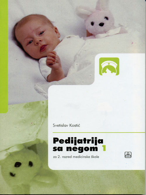 Pedijatrija sa negom 1 Autor: KOSTIĆ SVETISLAV  22757